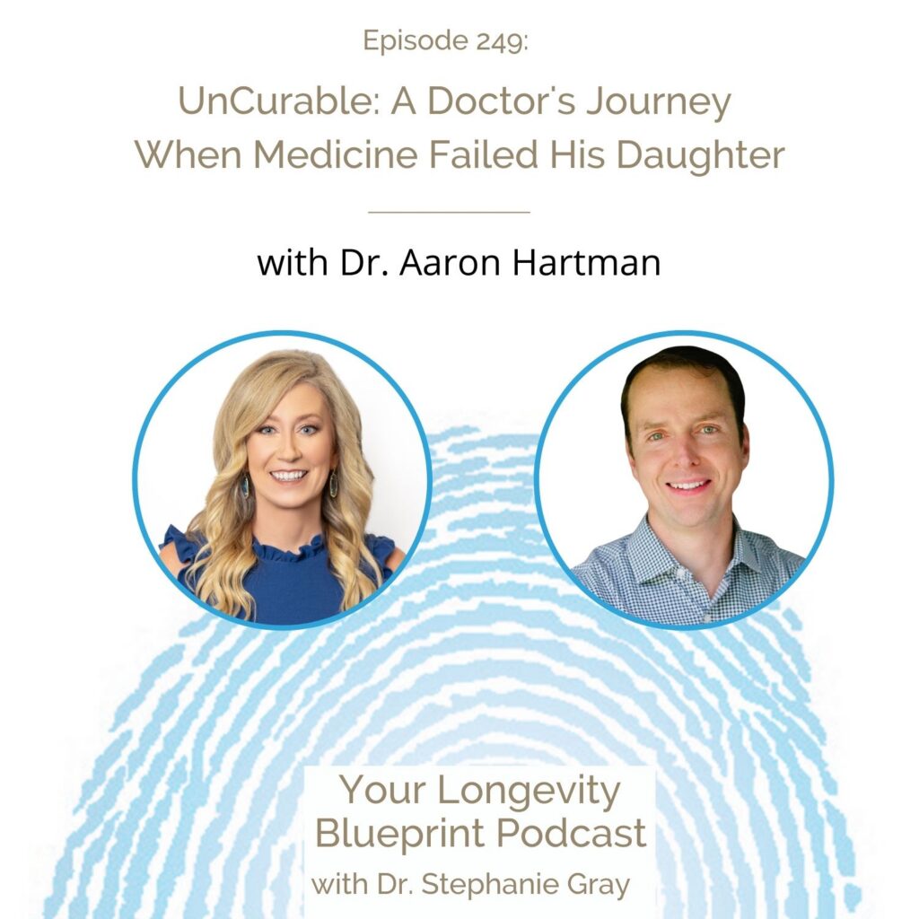 UnCurable: A Doctor’s Journey When Medicine Failed His Daughter with Dr. Aaron Hartman