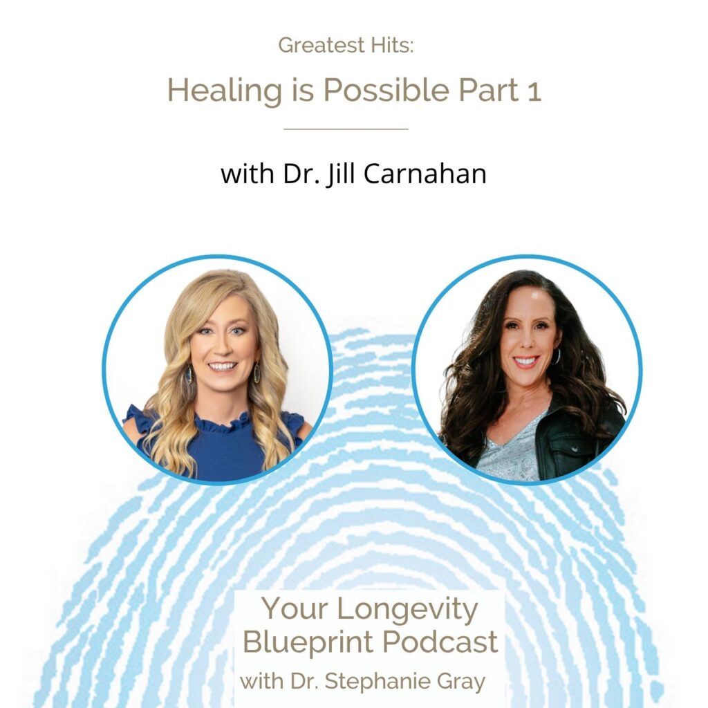 Greatest Hits: Healing is Possible Part 1 with Dr. Jill Carnahan